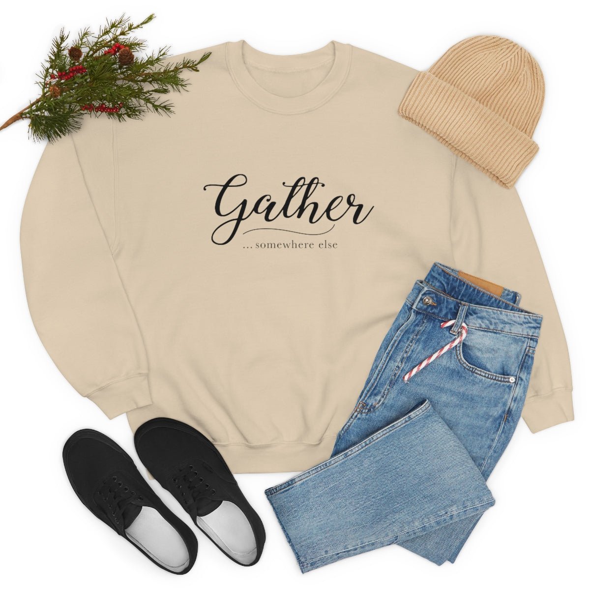 Gather Somewhere Else Sweatshirt - Gregisms