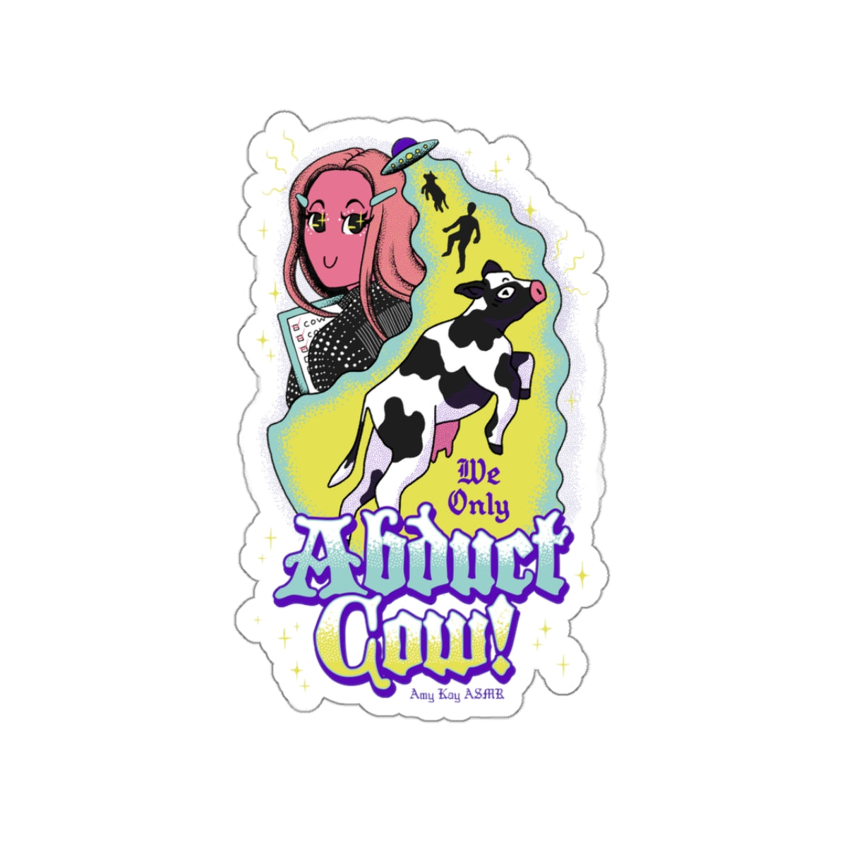 We Only Abduct Cow Sticker