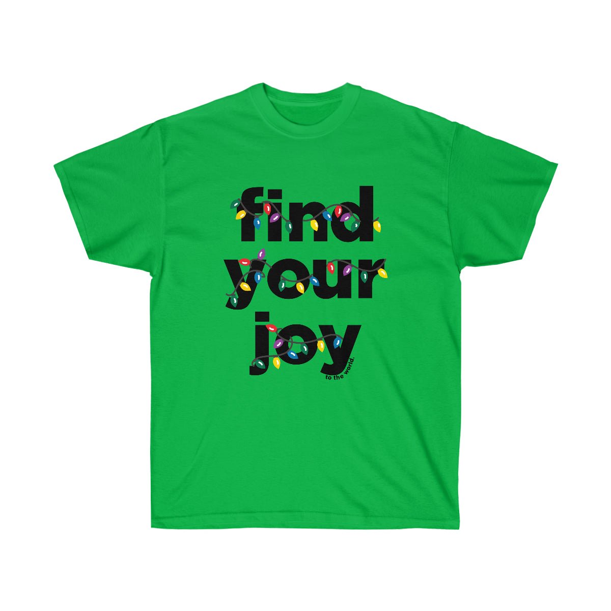 Find Your Joy T-Shirt (Lights) - Gregisms