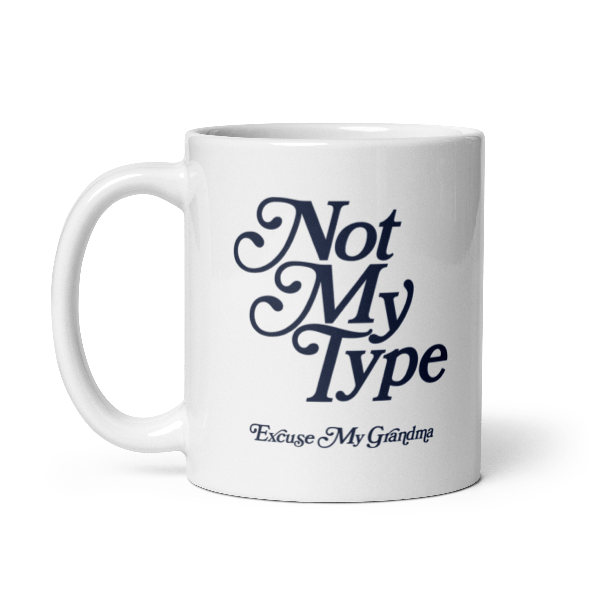 Not My Type Mug - Excuse My Grandma